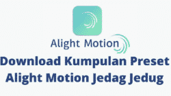 Preset Alight Motion Jedag Jedug 2021